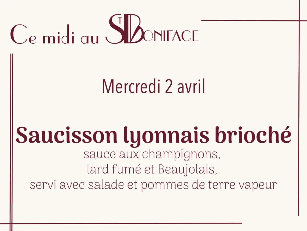 Saucisson lyonnais brioché, sauce aux champignons, lard fumé et Beaujolais, servi avec salade et pommes de terre vapeur