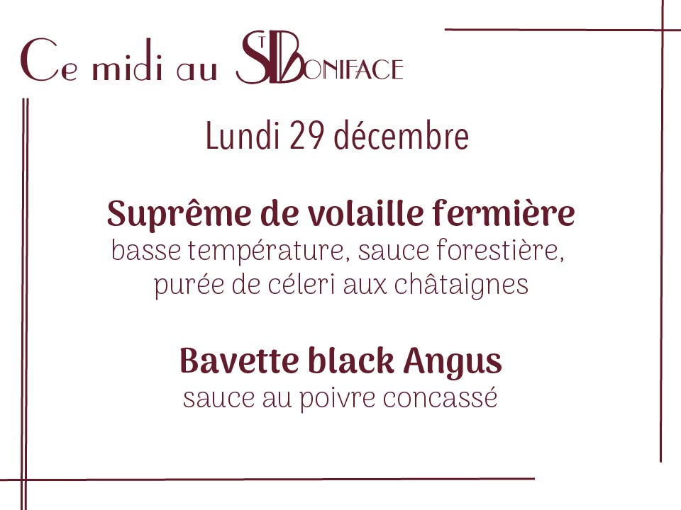 Suprême de volaille fermière basse température, sauce forestière, purée de céleri aux châtaignes - 17€ Bavette black Angus, sauce au poivre concassé - 19€