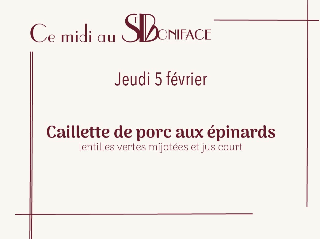 Plat du jeudi 5 février : Caillette de porc aux épinards – 16 euros